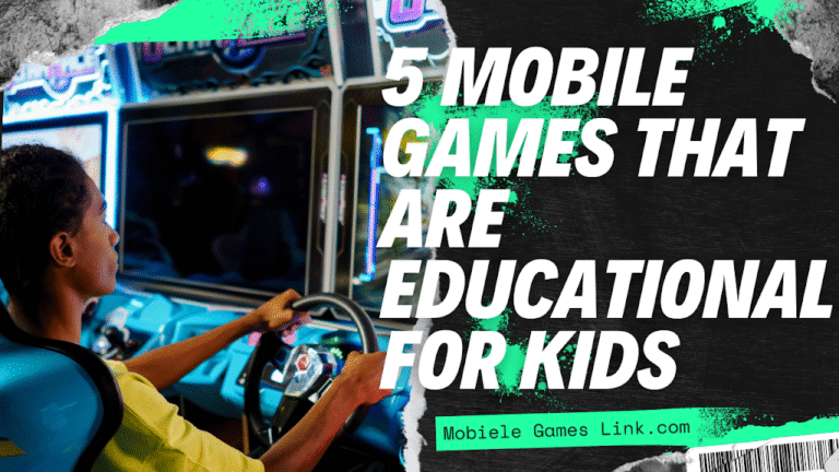 5 Mobile Games That Are Educational for Kids