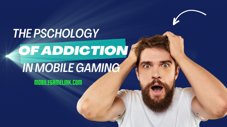 The Psychology of Addiction in Mobile Gaming
