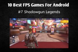 Best FPS Games for Android