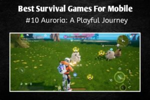 Survival Games for Mobile